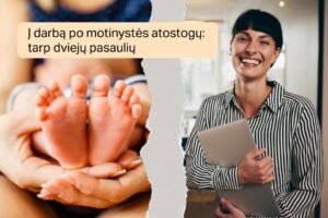 Į darbą po motinystės atostogų: tarp dviejų